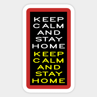 Keep Calm And Stay Home Sticker